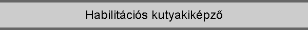 Habilitcis kutyakikpz